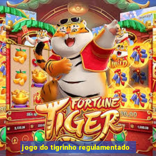 jogo do tigrinho regulamentado